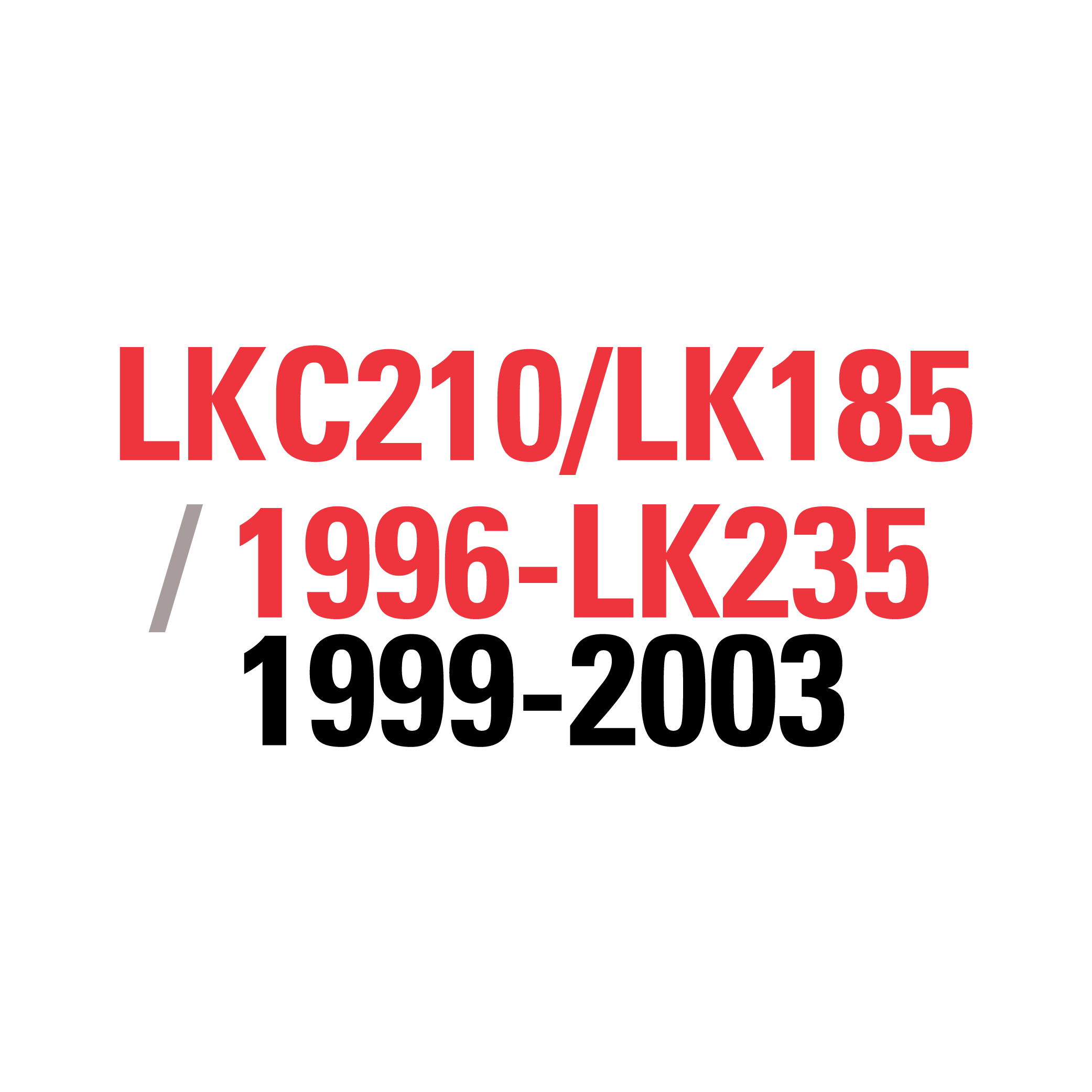 LKC210/LK185 1996-LK235 1999-2003